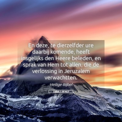 Picture 05 - Lukas 2:38 NLD - En deze, te dierzelfder ure daarbij komende, - Bible Verse Picture