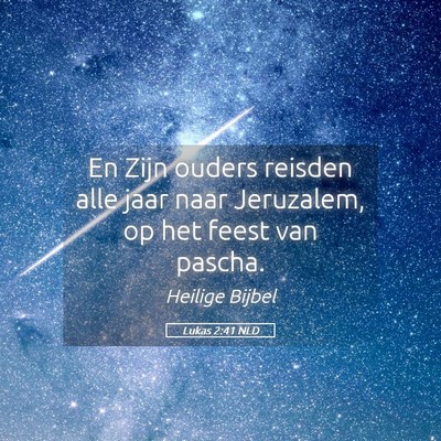 Picture 05 - Lukas 2:41 NLD - En Zijn ouders reisden alle jaar naar Jeruzalem, - Bible Verse Picture