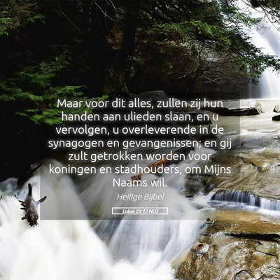 Picture 05 - Lukas 21:12 NLD - Maar voor dit alles, zullen zij hun handen aan - Bible Verse Picture