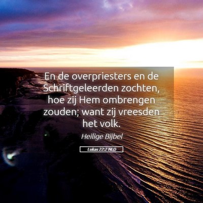 Picture 05 - Lukas 22:2 NLD - En de overpriesters en de Schriftgeleerden - Bible Verse Picture
