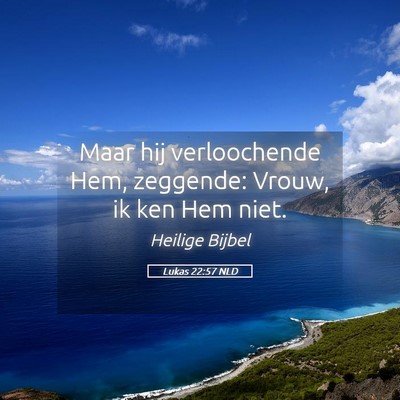 Picture 05 - Lukas 22:57 NLD - Maar hij verloochende Hem, zeggende: Vrouw, ik - Bible Verse Picture