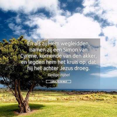 Picture 05 - Lukas 23:26 NLD - En als zij Hem wegleidden, namen zij een Simon - Bible Verse Picture