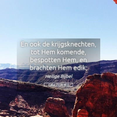 Picture 05 - Lukas 23:36 NLD - En ook de krijgsknechten, tot Hem komende, - Bible Verse Picture