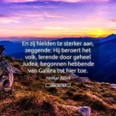 Picture 05 - Lukas 23:5 NLD - En zij hielden te sterker aan, zeggende: Hij - Bible Verse Picture