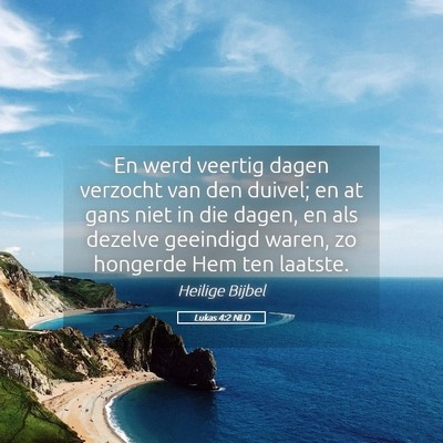 Picture 05 - Lukas 4:2 NLD - En werd veertig dagen verzocht van den duivel; en - Bible Verse Picture