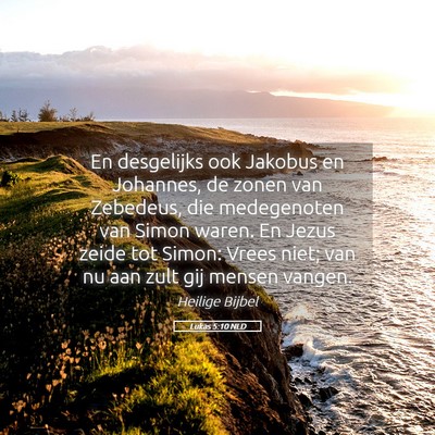 Picture 05 - Lukas 5:10 NLD - En desgelijks ook Jakobus en Johannes, de zonen - Bible Verse Picture