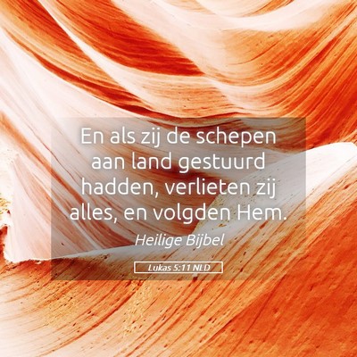 Picture 05 - Lukas 5:11 NLD - En als zij de schepen aan land gestuurd hadden, - Bible Verse Picture