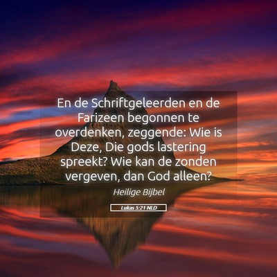 Picture 05 - Lukas 5:21 NLD - En de Schriftgeleerden en de Farizeen begonnen te - Bible Verse Picture
