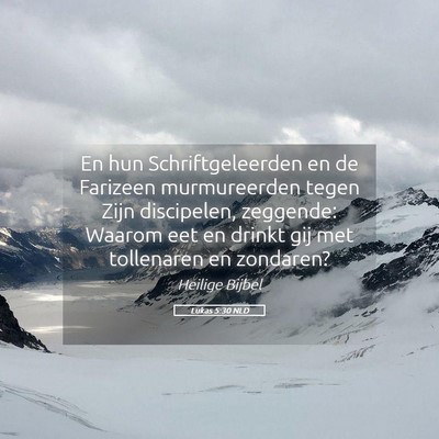 Picture 05 - Lukas 5:30 NLD - En hun Schriftgeleerden en de Farizeen - Bible Verse Picture