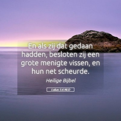 Picture 05 - Lukas 5:6 NLD - En als zij dat gedaan hadden, besloten zij een - Bible Verse Picture