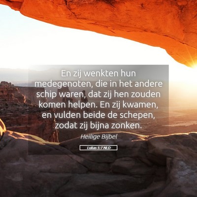 Picture 05 - Lukas 5:7 NLD - En zij wenkten hun medegenoten, die in het andere - Bible Verse Picture