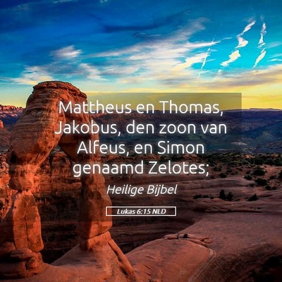 Picture 05 - Lukas 6:15 NLD - Mattheus en Thomas, Jakobus, den zoon van Alfeus, - Bible Verse Picture