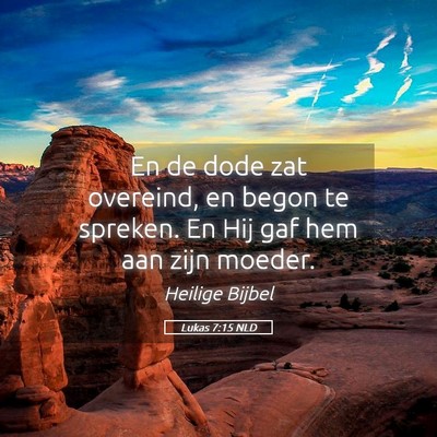 Picture 05 - Lukas 7:15 NLD - En de dode zat overeind, en begon te spreken. En - Bible Verse Picture