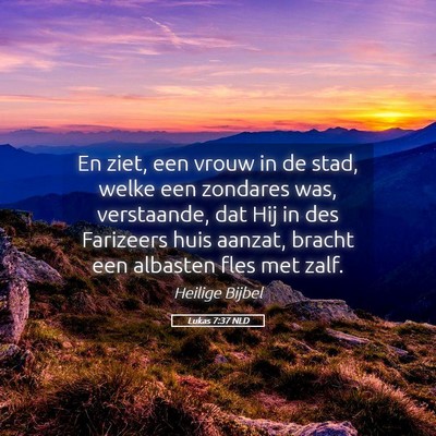 Picture 05 - Lukas 7:37 NLD - En ziet, een vrouw in de stad, welke een zondares - Bible Verse Picture