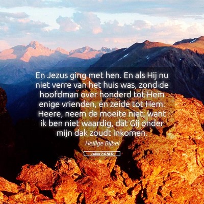 Picture 05 - Lukas 7:6 NLD - En Jezus ging met hen. En als Hij nu niet verre - Bible Verse Picture