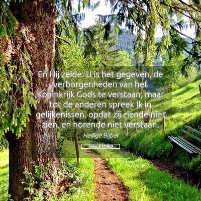 Picture 05 - Lukas 8:10 NLD - En Hij zeide: U is het gegeven, de verborgenheden - Bible Verse Picture