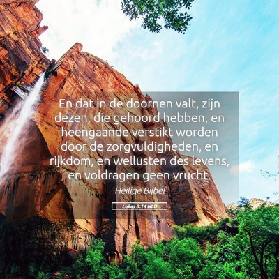 Picture 05 - Lukas 8:14 NLD - En dat in de doornen valt, zijn dezen, die - Bible Verse Picture