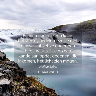 Picture 05 - Lukas 8:16 NLD - En niemand, die een kaars ontsteekt, bedekt - Bible Verse Picture