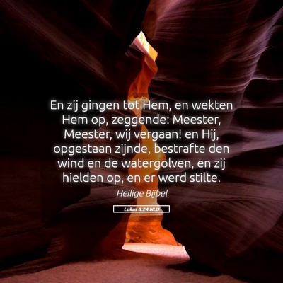 Picture 05 - Lukas 8:24 NLD - En zij gingen tot Hem, en wekten Hem op, - Bible Verse Picture