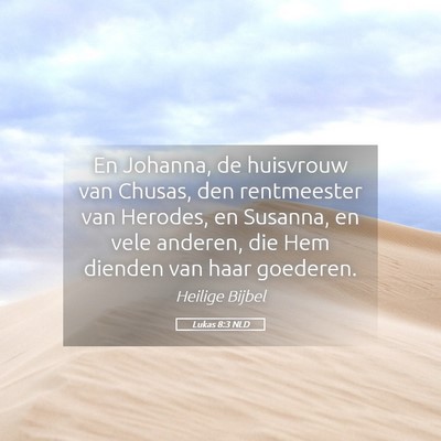 Picture 05 - Lukas 8:3 NLD - En Johanna, de huisvrouw van Chusas, den - Bible Verse Picture