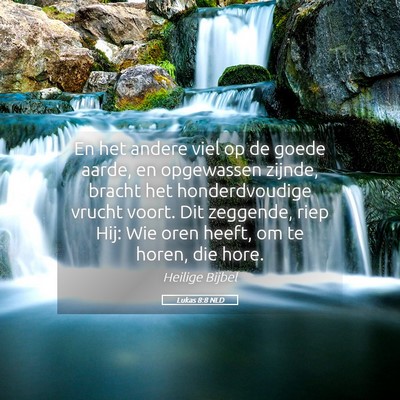 Picture 05 - Lukas 8:8 NLD - En het andere viel op de goede aarde, en - Bible Verse Picture