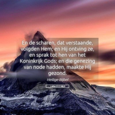 Picture 05 - Lukas 9:11 NLD - En de scharen, dat verstaande, volgden Hem; en - Bible Verse Picture