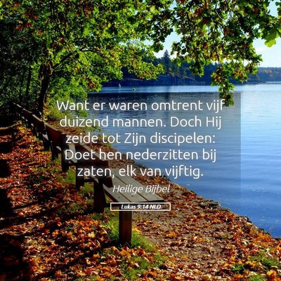 Picture 05 - Lukas 9:14 NLD - Want er waren omtrent vijf duizend mannen. Doch - Bible Verse Picture