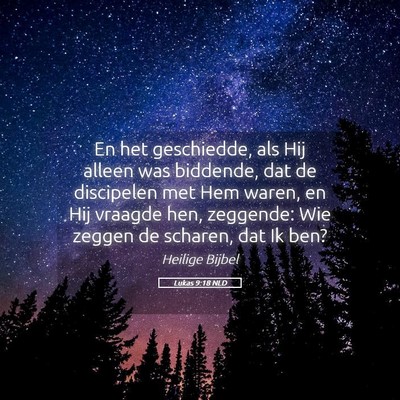 Picture 05 - Lukas 9:18 NLD - En het geschiedde, als Hij alleen was biddende, - Bible Verse Picture
