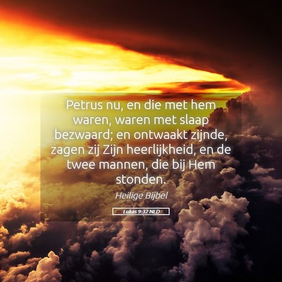 Picture 05 - Lukas 9:32 NLD - Petrus nu, en die met hem waren, waren met slaap - Bible Verse Picture