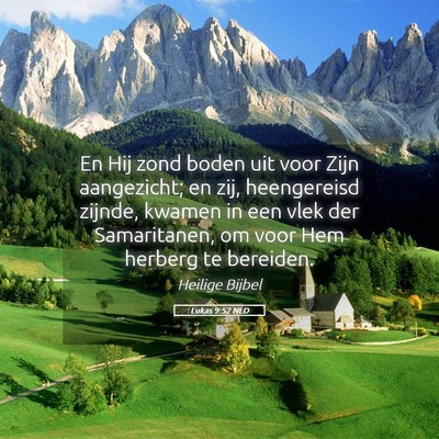 Picture 05 - Lukas 9:52 NLD - En Hij zond boden uit voor Zijn aangezicht; en - Bible Verse Picture