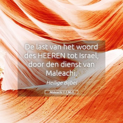 Picture 05 - Maleachi 1:1 NLD - De last van het woord des HEEREN tot Israel, door - Bible Verse Picture
