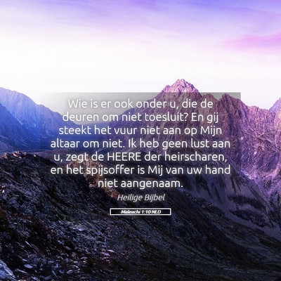 Picture 05 - Maleachi 1:10 NLD - Wie is er ook onder u, die de deuren om niet - Bible Verse Picture