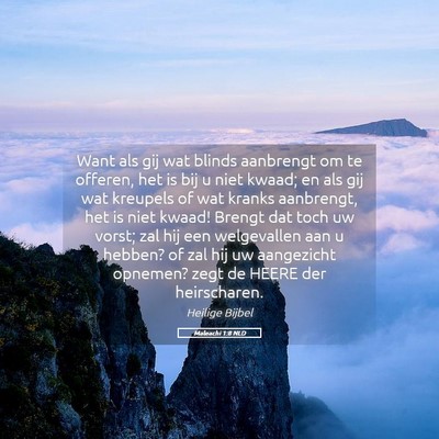 Picture 05 - Maleachi 1:8 NLD - Want als gij wat blinds aanbrengt om te offeren, - Bible Verse Picture