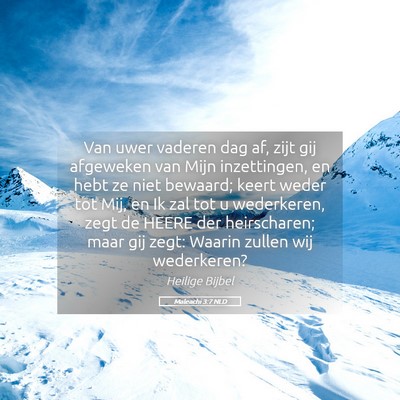 Picture 05 - Maleachi 3:7 NLD - Van uwer vaderen dag af, zijt gij afgeweken van - Bible Verse Picture