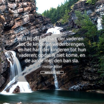 Picture 05 - Maleachi 4:6 NLD - En hij zal het hart der vaderen tot de kinderen - Bible Verse Picture
