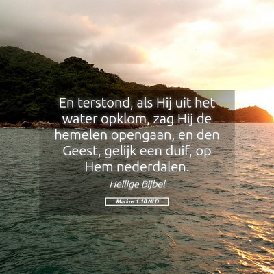 Picture 05 - Markus 1:10 NLD - En terstond, als Hij uit het water opklom, zag - Bible Verse Picture