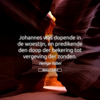 Picture 05 - Markus 1:4 NLD - Johannes was dopende in de woestijn, en - Bible Verse Picture