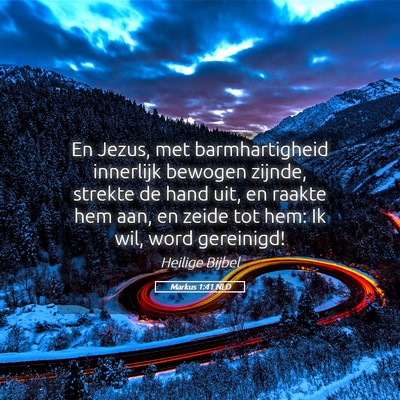 Picture 05 - Markus 1:41 NLD - En Jezus, met barmhartigheid innerlijk bewogen - Bible Verse Picture