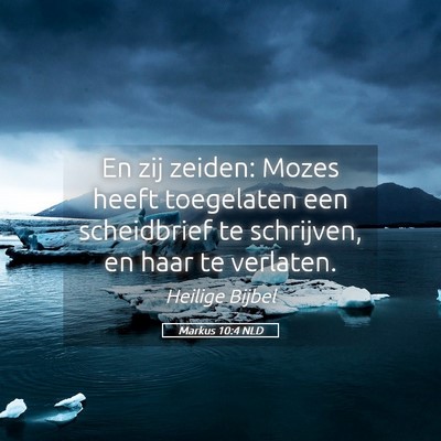 Picture 05 - Markus 10:4 NLD - En zij zeiden: Mozes heeft toegelaten een - Bible Verse Picture