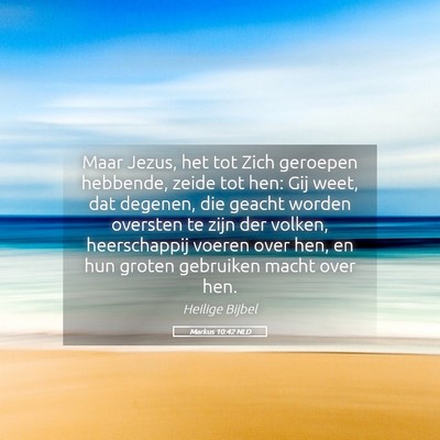 Picture 05 - Markus 10:42 NLD - Maar Jezus, het tot Zich geroepen hebbende, zeide - Bible Verse Picture