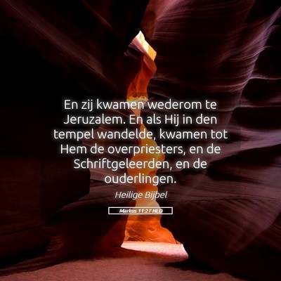 Picture 05 - Markus 11:27 NLD - En zij kwamen wederom te Jeruzalem. En als Hij in - Bible Verse Picture