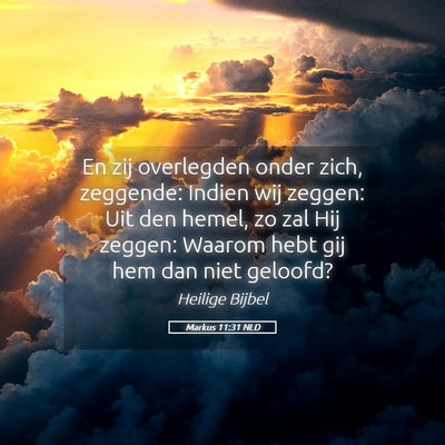 Picture 05 - Markus 11:31 NLD - En zij overlegden onder zich, zeggende: Indien - Bible Verse Picture