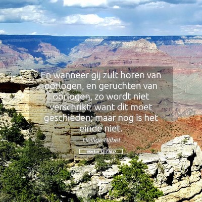 Picture 05 - Markus 13:7 NLD - En wanneer gij zult horen van oorlogen, en - Bible Verse Picture