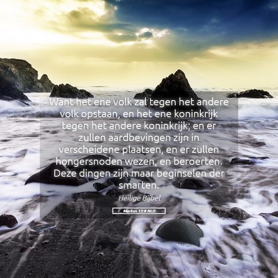 Picture 05 - Markus 13:8 NLD - Want het ene volk zal tegen het andere volk - Bible Verse Picture