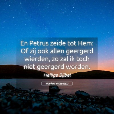 Picture 05 - Markus 14:29 NLD - En Petrus zeide tot Hem: Of zij ook allen - Bible Verse Picture