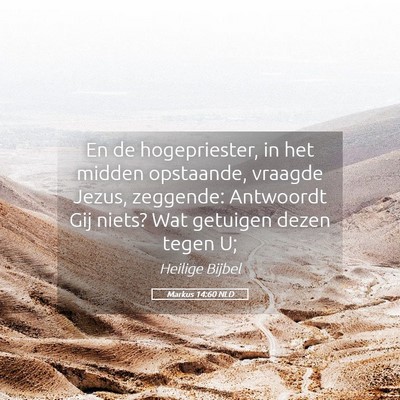 Picture 05 - Markus 14:60 NLD - En de hogepriester, in het midden opstaande, - Bible Verse Picture
