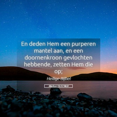 Picture 05 - Markus 15:17 NLD - En deden Hem een purperen mantel aan, en een - Bible Verse Picture
