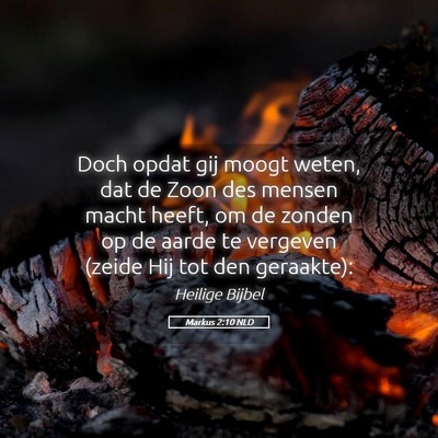 Picture 05 - Markus 2:10 NLD - Doch opdat gij moogt weten, dat de Zoon des - Bible Verse Picture