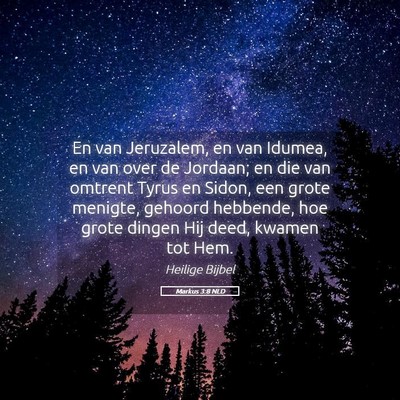Picture 05 - Markus 3:8 NLD - En van Jeruzalem, en van Idumea, en van over de - Bible Verse Picture