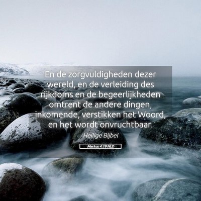 Picture 05 - Markus 4:19 NLD - En de zorgvuldigheden dezer wereld, en de - Bible Verse Picture